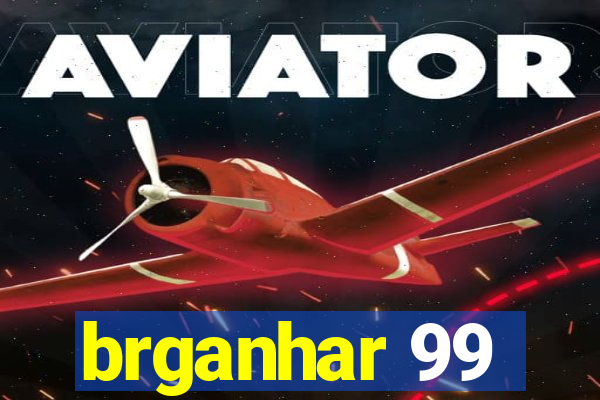 brganhar 99